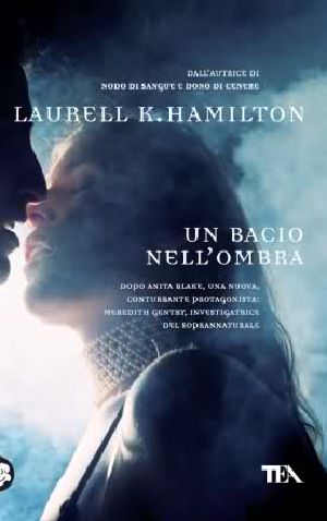 [Merry Gentry 01] • Un Bacio Nell'ombra